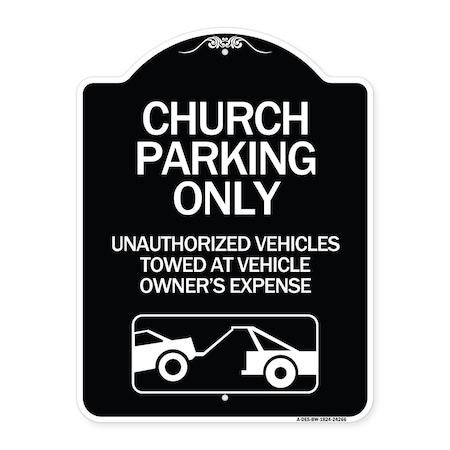 Signmission Church Parking Unauthorized Vehicles Towed Vehicle Owners Expense Alum, 18" L, 24" H, BW-1824-24266 A-DES-BW-1824-24266